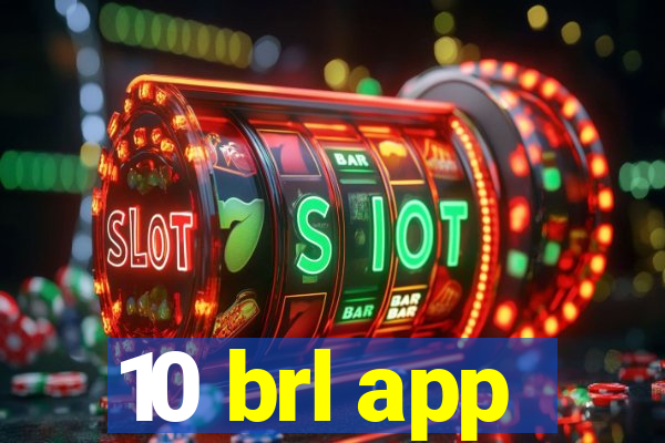 10 brl app